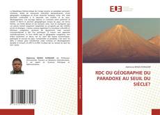RDC OU GÉOGRAPHIE DU PARADOXE AU SEUIL DU SIÈCLE? kitap kapağı