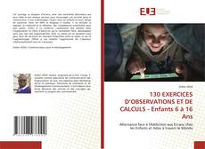 Buchcover von 130 EXERCICES D’OBSERVATIONS ET DE CALCULS - Enfants 6 à 16 Ans