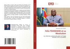 Félix TSHISEKEDI et sa Révolution kitap kapağı