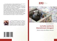 Copertina di La lutte contre le blanchiment d'argent
