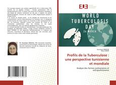 Copertina di Profils de la Tuberculose : une perspective tunisienne et mondiale