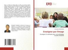 Couverture de Enseigner par l'Image