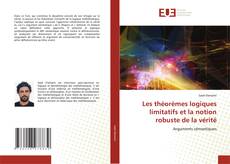 Copertina di Les théorèmes logiques limitatifs et la notion robuste de la vérité