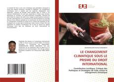 Copertina di LE CHANGEMENT CLIMATIQUE SOUS LE PRISME DU DROIT INTERNATIONAL