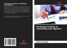 Borítókép a  Exchange trading in marketing and logistics - hoz