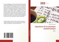 Copertina di Equations de la physique mathématique