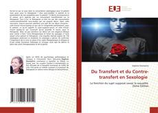 Couverture de Du Transfert et du Contre-transfert en Sexologie