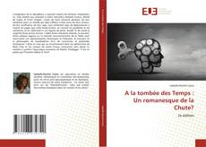 Buchcover von A la tombée des Temps : Un romanesque de la Chute?