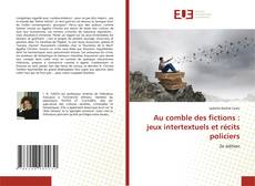 Couverture de Au comble des fictions : jeux intertextuels et récits policiers