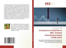 Croissance et stabilité en RDC: Analyse macroéconomique (1990-2023) kitap kapağı