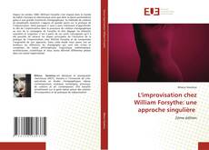 L'improvisation chez William Forsythe: une approche singulière kitap kapağı