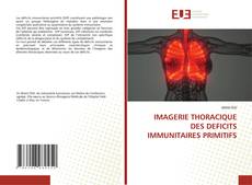 IMAGERIE THORACIQUE DES DEFICITS IMMUNITAIRES PRIMITIFS kitap kapağı