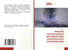 IMAGERIE PSEUDOTUMEURS INFLAMMATOIRES CERVICOFACIALES EXTRAORBITAIRES kitap kapağı