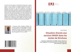 Situation d'accès aux services WASH dans les écoles de Kinshasa kitap kapağı