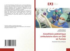 Anesthésie pédiatrique ambulatoire dans un CHU en Tunisie kitap kapağı