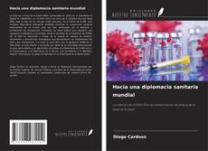 Couverture de Hacia una diplomacia sanitaria mundial