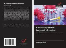 Portada del libro de W kierunku globalnej dyplomacji zdrowotnej