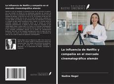 La influencia de Netflix y compañía en el mercado cinematográfico alemán的封面