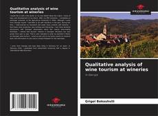 Bookcover of Qualitative analysis of wine tourism at wineries
