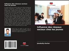 Copertina di Influence des réseaux sociaux chez les jeunes
