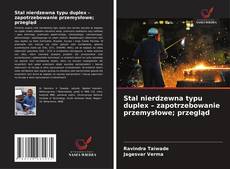 Borítókép a  Stal nierdzewna typu duplex – zapotrzebowanie przemysłowe; przegląd - hoz