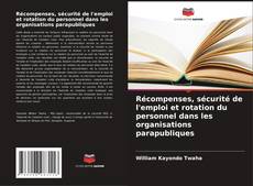 Copertina di Récompenses, sécurité de l'emploi et rotation du personnel dans les organisations parapubliques
