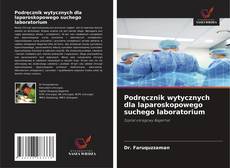 Buchcover von Podręcznik wytycznych dla laparoskopowego suchego laboratorium