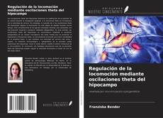 Copertina di Regulación de la locomoción mediante oscilaciones theta del hipocampo
