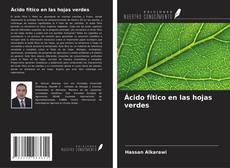 Обложка Ácido fítico en las hojas verdes