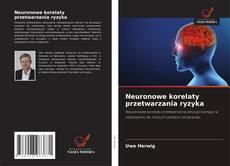 Portada del libro de Neuronowe korelaty przetwarzania ryzyka