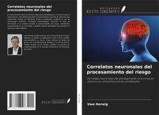 Обложка Correlatos neuronales del procesamiento del riesgo