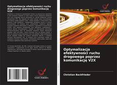 Bookcover of Optymalizacja efektywności ruchu drogowego poprzez komunikację V2X