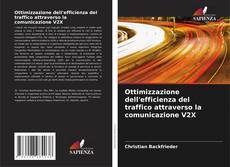 Bookcover of Ottimizzazione dell'efficienza del traffico attraverso la comunicazione V2X