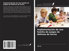 Couverture de Implementación de una familia de juegos de defensa de torres