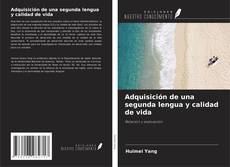 Copertina di Adquisición de una segunda lengua y calidad de vida