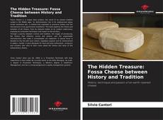 Couverture de The Hidden Treasure: Fossa Cheese between History and Tradition