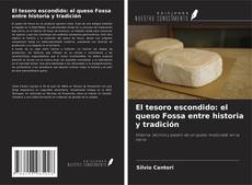 Copertina di El tesoro escondido: el queso Fossa entre historia y tradición