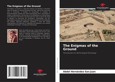 Couverture de The Enigmas of the Ground
