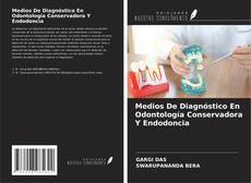 Couverture de Medios De Diagnóstico En Odontología Conservadora Y Endodoncia