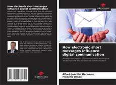 Buchcover von How electronic short messages influence digital communication