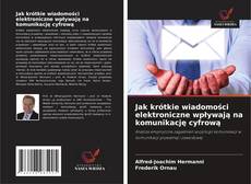 Обложка Jak krótkie wiadomości elektroniczne wpływają na komunikację cyfrową