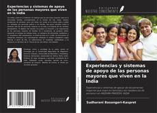 Обложка Experiencias y sistemas de apoyo de las personas mayores que viven en la India