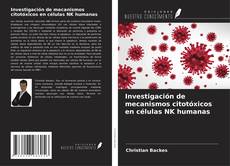 Copertina di Investigación de mecanismos citotóxicos en células NK humanas