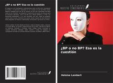 Обложка ¿BP o no BP? Esa es la cuestión