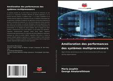 Borítókép a  Amélioration des performances des systèmes multiprocesseurs - hoz