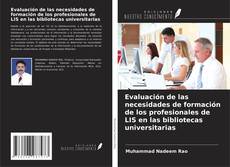 Couverture de Evaluación de las necesidades de formación de los profesionales de LIS en las bibliotecas universitarias