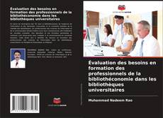 Copertina di Évaluation des besoins en formation des professionnels de la bibliothéconomie dans les bibliothèques universitaires