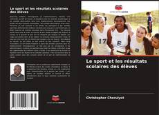 Copertina di Le sport et les résultats scolaires des élèves