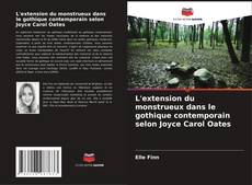 Copertina di L'extension du monstrueux dans le gothique contemporain selon Joyce Carol Oates