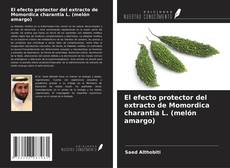 Обложка El efecto protector del extracto de Momordica charantia L. (melón amargo)